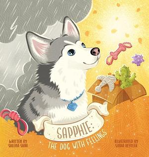 SAPPHIE: The Dog With Feelings by Sheena Shah