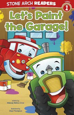 Let's Paint the Garage! by Melinda Melton Crow