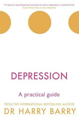 Depression: A Practical Guide by Harry Barry