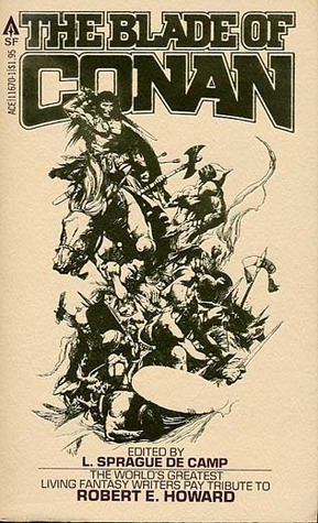 The Blade of Conan by Fritz Leiber, W.H. Griffey, Dick Eney, Lin Carter, L. Sprague de Camp, John Boardman, Ben Solon, Leigh Brackett, Marion Zimmer Bradley, Reginald Bretnor, John Pocsik, P. Schuyler Miller, Allan Howard, Jerry Pournelle, Poul Anderson, Albert E. Gechter, Glenn Lord, Raul Garcia Capella