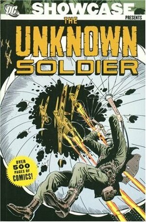 Showcase Presents: The Unknown Soldier, Vol. 1 by Dan Spiegle, Archie Goodwin, Joe Kubert, Bob Haney, Jack Sparling, Frank Robbins, Robert Kanigher, Doug Wildey, Irv Novick, Gerry Talaoc, David Michelinie