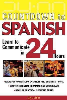 Countdown to Spanish: Learn to Communicate in 24 Hours by Gail Stein