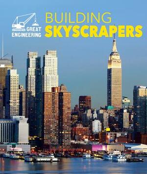 Building Skyscrapers by Rebecca Stefoff