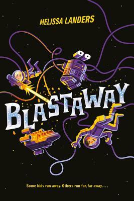 Blastaway by Melissa Landers
