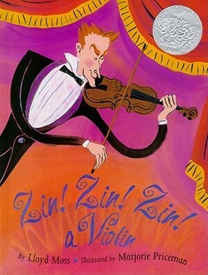 Zin! Zin! Zin! A Violin by Marjorie Priceman, Lloyd Moss