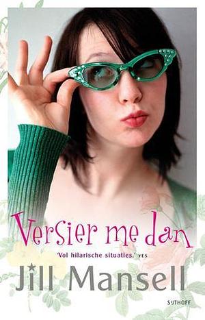 Versier me dan by Jill Mansell