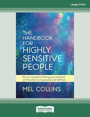 Handbook for Highly Sensitive People by Mel Collins, Mel Collins