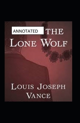 The Lone Wolf annotated by Louis Joseph Vance