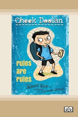 Rules are Rules: Chook Doolan (book 1) (Dyslexic Edition) by James Roy