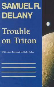 Trouble on Triton: An Ambiguous Heterotopia by Samuel R. Delany