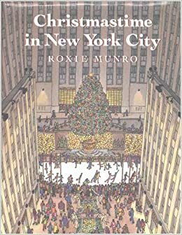 Christmastime in New York City by Roxie Munro