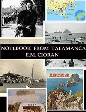 Notebook from Talamanca by E.M. Cioran, E.M. Cioran