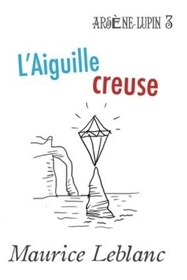 L'Aiguille creuse by Maurice Leblanc