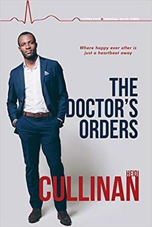 The Doctor's Orders by Heidi Cullinan