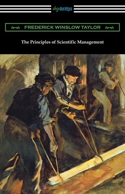 The Principles of Scientific Management by Frederick Winslow Taylor