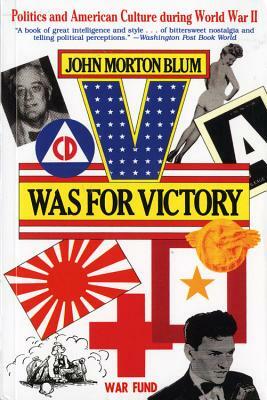 V Was for Victory by John Morton Blum