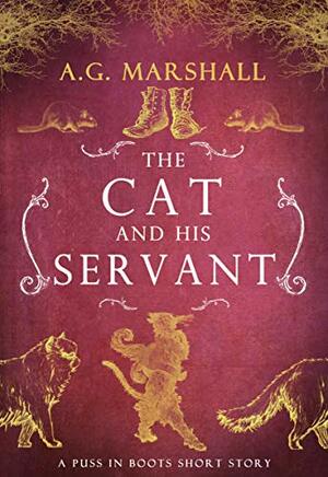 The Cat and His Servant by A.G. Marshall