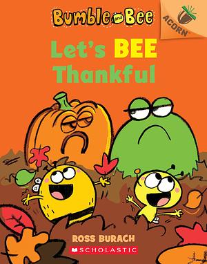 Let's Bee Thankful by Ross Burach, Ross Burach