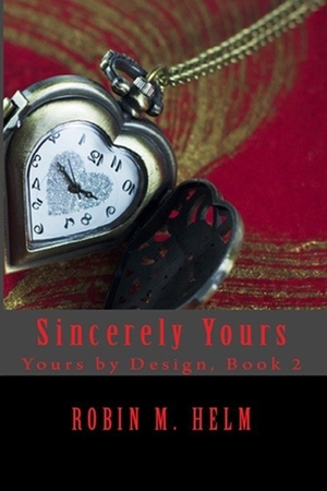 Sincerely Yours by Robin M. Helm