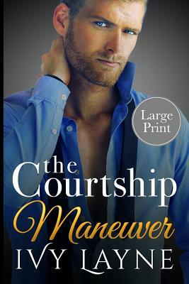 The Courtship Maneuver by Ivy Layne