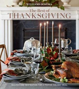The Best of Thanksgiving (Williams-Sonoma): Recipes and Inspiration for a Festive Holiday Meal by Williams Sonoma