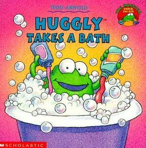 Huggly Takes a Bath by Tedd Arnold