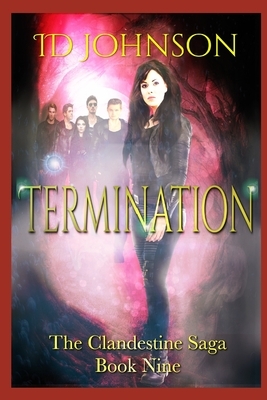 Termination: The Clandestine Saga Book Nine by Id Johnson