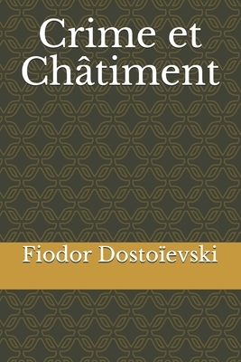 Crime et Châtiment by Fyodor Dostoevsky