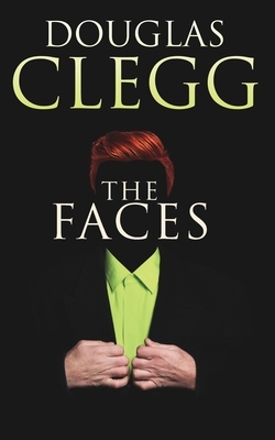 The Faces by Douglas Clegg