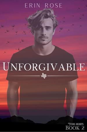 Unforgivable  by Erin Rose