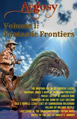 Argosy Volume 1: Fantastic Frontiers by James Hoffmeister, Lancer Kind, Andrew J. Lucas