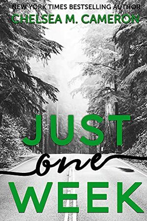 Just One Week by Chelsea M. Cameron