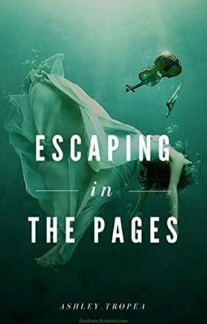 Escaping in the Pages by Ashley Tropea