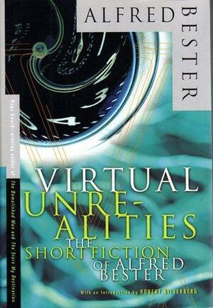 Virtual Unrealities by Alfred Bester