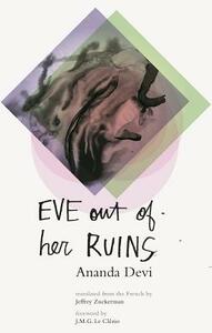 Eve Out of Her Ruins by Ananda Devi