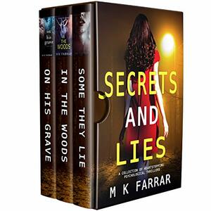 Secrets and Lies by M.K. Farrar