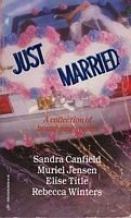 Just Married by Sandra Canfield, Muriel Jensen, Elise Title, Rebecca Winters