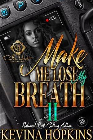 Make Me Lose My Breath 2: An African American Romance: Finale by Kevina Hopkins, Kevina Hopkins