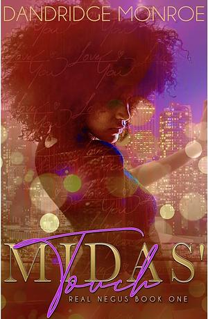 Midas' Touch: Real Negus Book Two by Dandridge Monroe, Nubian FX