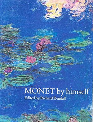 Monet By Himself by Claude Monet