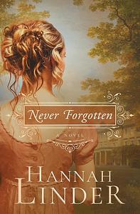 Never Forgotten by Hannah Linder