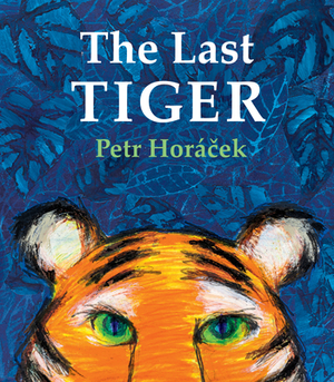 The Last Tiger by Petr Horácek