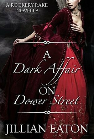 A Dark Affair on Dower Street by Jillian Eaton