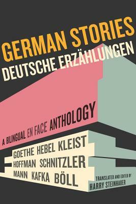 German Stories/Deutsche Erzählungen: A Bilingual En Face Anthology by 