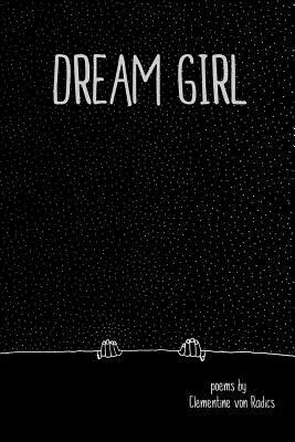 Dream Girl by Clementine Von Radics