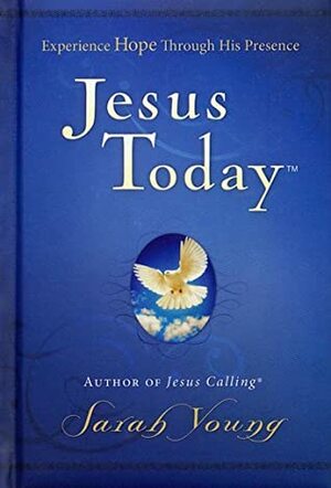 Jesus Today: Experience Hope Through His Presence by Sarah Young