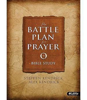 The Battle Plan for Prayer - Bible Study Book by Alex Kendrick, Stephen Kendrick, Stephen Kendrick