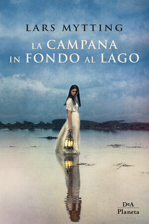 La campana in fondo al lago by Lars Mytting