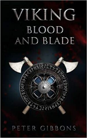 Viking Blood and Blade by Peter Gibbons