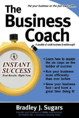 The Business Coach by Bradley J. Sugars, Brad Sugars